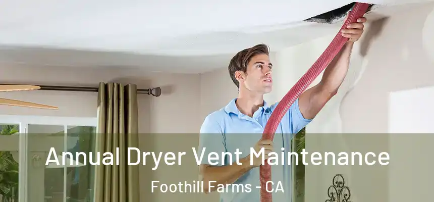 Annual Dryer Vent Maintenance Foothill Farms - CA