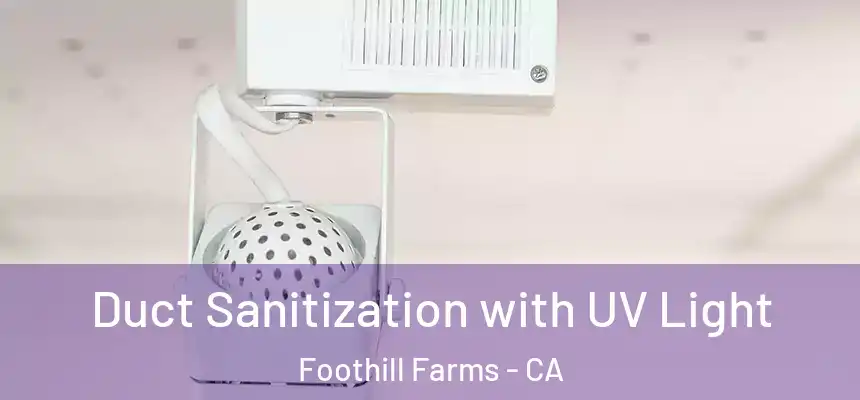  Duct Sanitization with UV Light Foothill Farms - CA