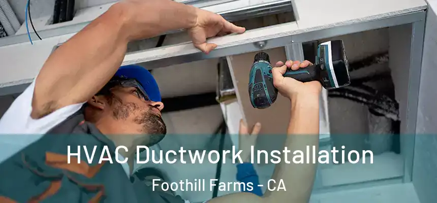 HVAC Ductwork Installation Foothill Farms - CA