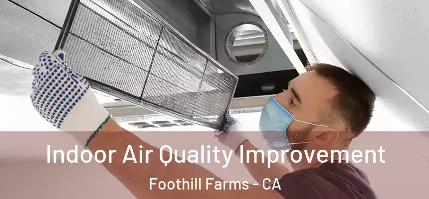 Indoor Air Quality Improvement Foothill Farms - CA