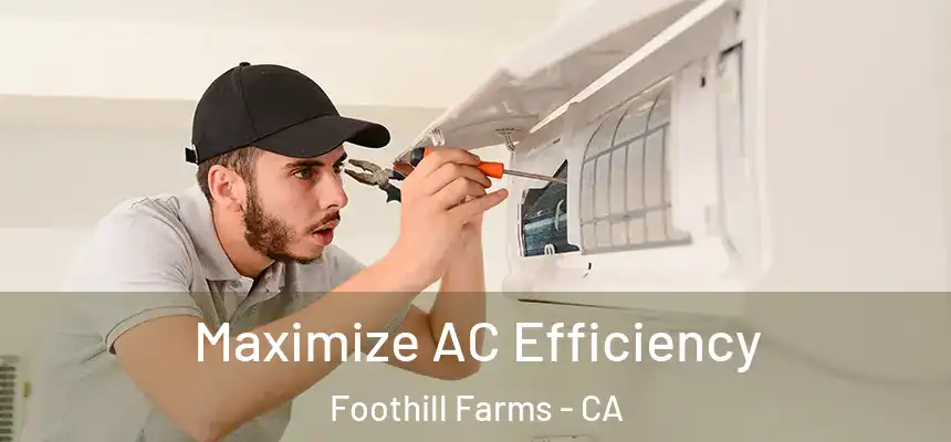 Maximize AC Efficiency Foothill Farms - CA