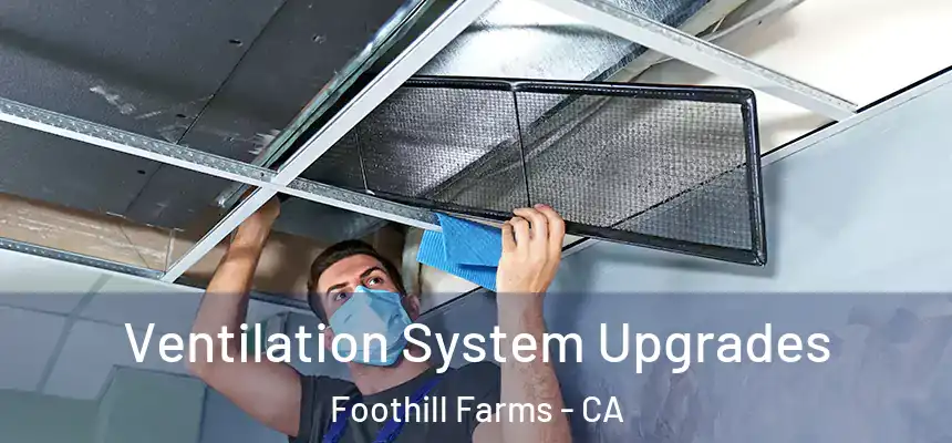 Ventilation System Upgrades Foothill Farms - CA